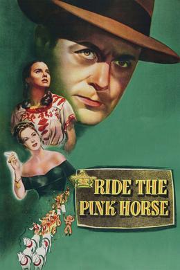 Ride the Pink Horse (1947) poster